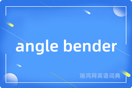 angle bender