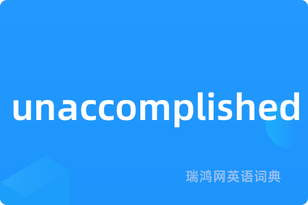 unaccomplished